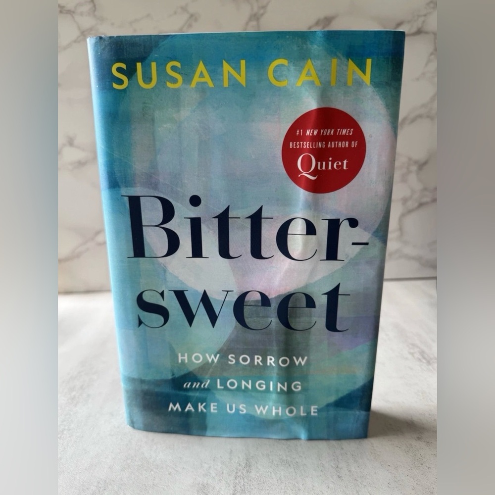 Bittersweet (Oprah's Book Club) : How Sorrow and Longing Make Us Whole by Susan